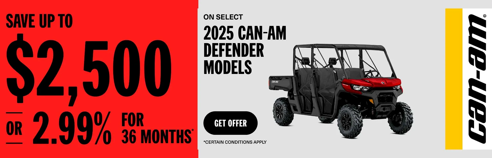 You are currently viewing Save up to $2,500 or 2.99% for 36 months** on select 2025 Defender models – Side x Side